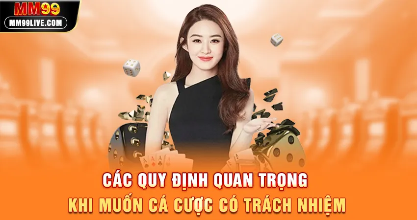 Các Quy Định Quan Trọng Khi Muốn Cá Cược Có Trách Nhiệm