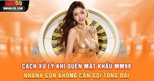 Quên Mật Khẩu MM99 Nhanh Gọn Không Cần Gọi Tổng Đài