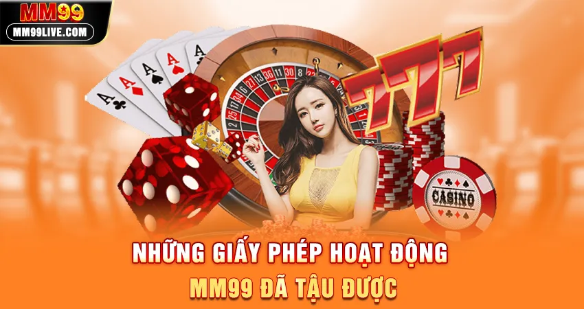 Những Giấy Phép Hoạt Động MM99 Đã “Tậu” Được