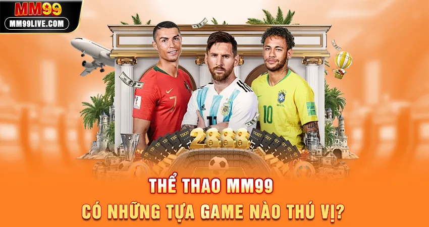 Thể Thao MM99 Có Những Tựa Game Nào Thú Vị?